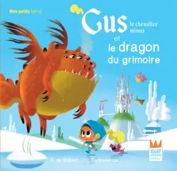 Gus le chevalier minus et le dragon du grimoire