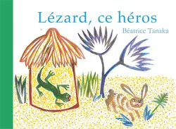 Lézard, ce héros