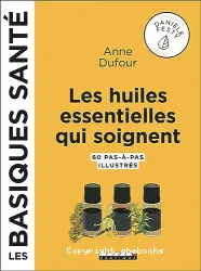 Les huiles essentielles qui soignent