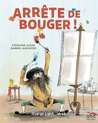 Arrête de bouger !