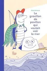 Le gravillon de pavillon qui voulait voir la mer