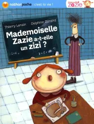 Mademoiselle Zazie a-t-elle un Zizi ?