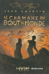 Le chamane du bout-du-monde