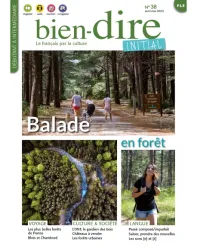 Bien-dire initial, N° 38 - Avril- Mai 2023 - Balade en forêt!