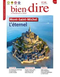 Bien-dire, N° 148 - Mai - Juin 2023 - Mont- Saint- Michel: L'éternel!