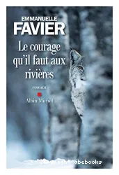 Le courage qu'il faut aux rivières