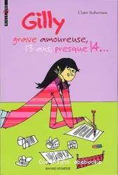 Gilly grave amoureuse, 13 ans, presque 14