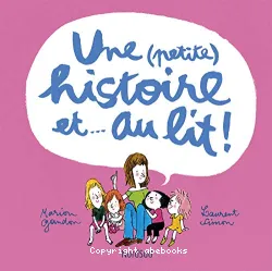 Une (petite) histoire et, au lit !