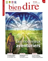 Bien-dire, N° 152 - Janvier- Février 2024 - Les nouveaux aventuriers!