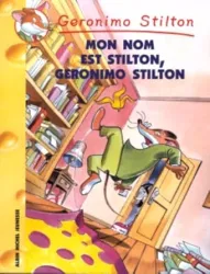 Mon nom est Stilton, Geronimo Stilton