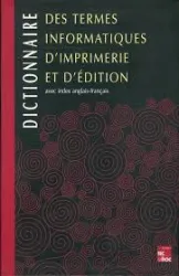 Dictionnaire des termes informatiques d'imprimerie et d'édition