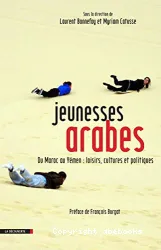 Jeunesses Arabes Du Maroc au Yémen : loisirs, cultures et politiques