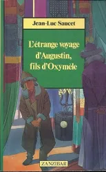 L'étrange voyage d'Augustin, fils d'Oxymèle