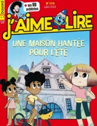 J'aime lire, N° 570 - Juillet 2024 - Une maison hantée pour etée!