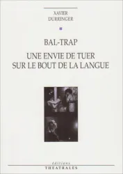 Bal-Trap ; Une envie de tuer sur le bout de la langue