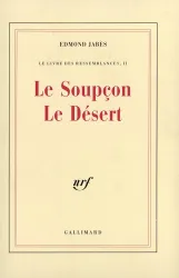 Le Soupçon ; Le Désert ; [Le Petit livre de la subversion hors de soupçon]