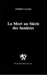 La mort dans la littérature et la pensée françaises au siècle des Lumières