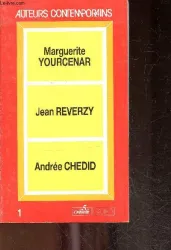 Auteurs contemporains "Marguerite Yourcenar, Jean Reverzy, Andrée Chedid"