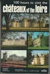 100 hours to visit the châteaux of the Loire