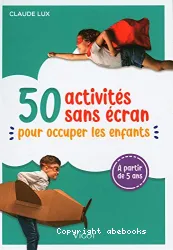 50 Activités Sans écran Pour Occuper Les Enfants