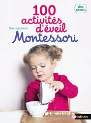 100 Activités d’éveil Montessori