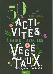 50 Activites a faire avec les vegetaux