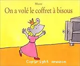 On a volé le coffret à bisous