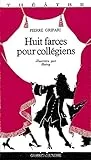 Huit farces pour collégiens