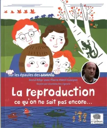 La reproduction, ce qu'on ne sait pas encore