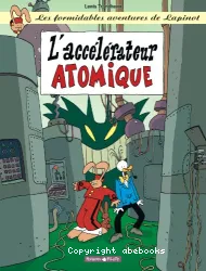 L'Accélarateur atomique