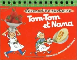 Le Carnet de recettes de Tom-Tom et Nana