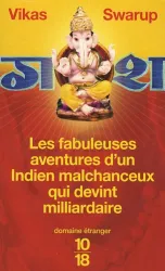 Les Fabuleuses aventures d'un Indien malchanceux qui devint milliardaire