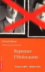 Repenser l'Holocauste