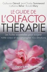 Le guide de l'olfactothérapie