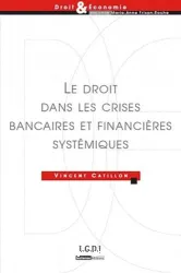 Le droit dans les crises bancaires et financières systémiques