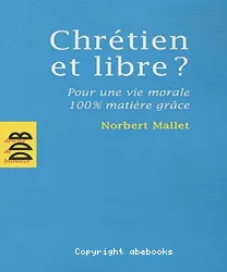 Chrétien et libre ?