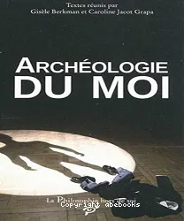 Archéologie du moi