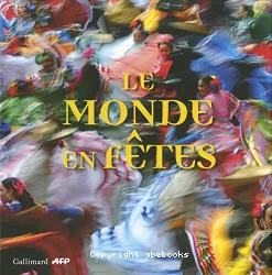 Le monde en fêtes