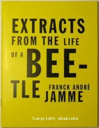 Extracts from the life of a Beetle