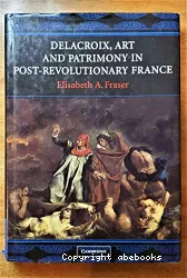 Delacroix, art and patrimony in Post-Revolution France