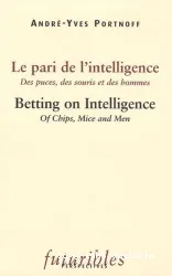 Le Pari de l'intelligence : des puces, des souris et des hommes