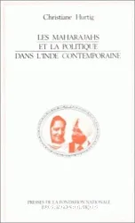 Les Maharajahs et la politique dans l'Inde contemporaine