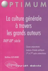 La Culture générale à travers les grands auteurs, 17ème-20ème siècle