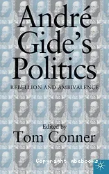 Andre Gide's politics : rebellion and ambivalence