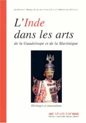 L'Inde dans les arts de la Guadeloupe et de la Martinique