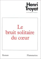 Le Bruit solitaire du coeur