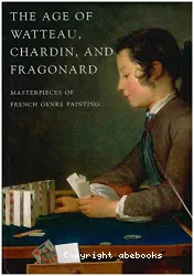 The Age of Watteau, Chardin, and Fragonard