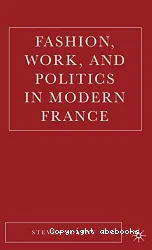 Fashion, Work, and Politics in Modern France