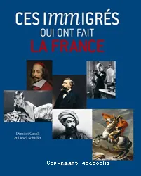 Ces immigrés qui ont fait la France