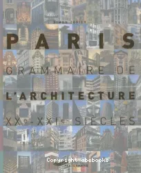 Paris, grammaire de l'architecture, XXe-XXIe siècles